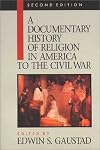 A Documentary History of Religion in America to the Civil War