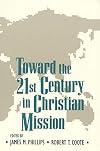 Toward the Twenty-first Century in Christian Mission