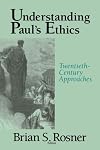Understanding Paul's Ethics: Twentieth-Century Approaches