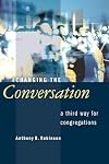Changing the Conversation: A Third Way for Congregations