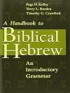 A Handbook to: Biblical Hebrew: An Introductory Grammar