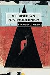 A Primer on Postmodernism