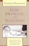 God, Medicine, and Suffering