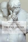 The Fall and Sin: What We have Become as Sinners