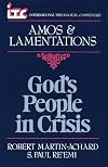 God's People in Crisis: A Commentary on the Books of Amos and Lamentations (International Theological Commentary)