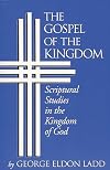 Gospel of the Kingdom: Scriptural Studies in the Kingdom of God