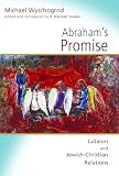 Abrahams Promise Judaism And Jewishchristian Relations