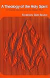 A Theology of the Holy Spirit; The Pentecostal Experience and the New Testament Witness