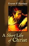 A Short Life of Christ