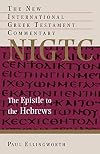 The Epistle to the Hebrews: A Commentary on the Greek Text (New International Greek Testament Commentary)