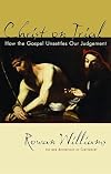 Christ on Trial: How the Gospel Unsettles Our Judgment