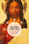 The First and the Last: The Claim of Jesus Christ and the Claims of Other Religious Traditions
