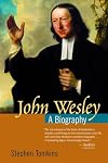 John Wesley: A Biography