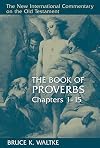 The Book Of Proverbs: Chapters 1-15