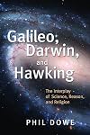 Galileo, Darwin, and Hawking: The Interplay of Science, Reason, and Religion