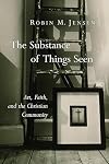 The Substance of Things Seen