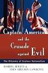 Captain America and the Crusade against Evil: The Dilemma of Zealous Nationalism