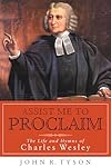 Assist Me to Proclaim: The Life and Hymns of Charles Wesley