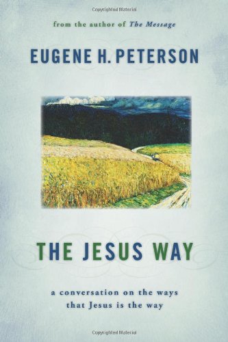 The Jesus Way: A Conversation on the Ways That Jesus Is the Way book cover
