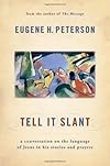 Tell It Slant: A Conversation on the Language of Jesus in His Stories and Prayers