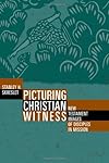 Picturing Christian Witness: New Testament Images of Disciples in Mission
