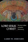 Lord Jesus Christ: Devotion to Jesus in Earliest Christianity