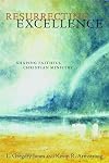 Resurrecting Excellence: Shaping Faithful Christian Ministry (Pulpit & Pew)