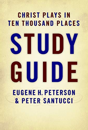 Christ Plays in Ten Thousand Places Study Guide (With: Peter Santucci) cover