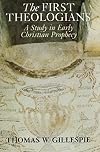 The First Theologians: A Study in Early Christian Prophecy