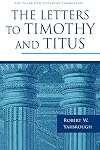 The Letters to Timothy and Titus (The Pillar New Testament Commentary (PNTC))