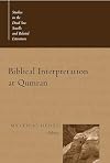 Biblical Interpretation at Qumran (Studies in the Dead Sea Scrolls and Related Literature)