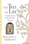 The Tree of Life: An Exploration of Biblical Wisdom Literature
