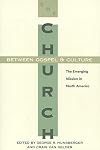 The Church Between Gospel and Culture (Gospel & Our Culture)