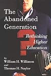 The Abandoned Generation: Rethinking Higher Education