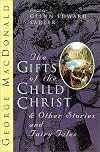 The Gifts of the Child Christ: And Other Stories and Fairy Tales