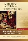 A History of Biblical Interpretation, Vol. 2: The Medieval through the Reformation Periods