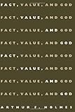 Fact, Value, and God