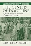The Genesis of Doctrine: A Study in the Foundation of Doctrinal Criticism