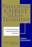 Preaching Christ From The Old Testament A Contemporary Hermeneutical Method