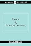 Faith and Understanding (Reason and Religion)