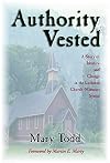 Authority Vested: A Story of Identity and Change in the Lutheran Church-Missouri Synod