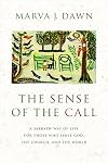 The Sense of the Call: A Sabbath Way of Life for Those Who Serve God, the Church, and the World