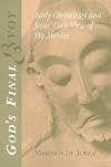 God's Final Envoy: Early Christology and Jesus' Own View of His Mission (Studying the Historical Jesus)