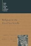 Religion in the Dead Sea Scrolls