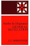 Studies in Dogmatics: General Revelation