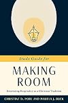 Study Guide for Making Room: Recovering Hospitality as a Christian Tradition