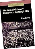 The World Missionary Conference, Edinburgh 1910
