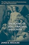 The Books of Joel, Obadiah, and Jonah (New International Commentary on the Old Testament (NICOT))