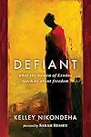 Defiant: What the Women of Exodus Teach Us about Freedom
