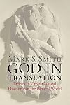 God in Translation: Deities in Cross-Cultural Discourse in the Biblical World